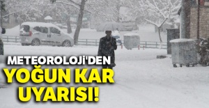Meteoroloji'den yoğun kar yağışı uyarısı!