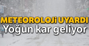 Meteoroloji uyardı, yoğun kar geliyor!