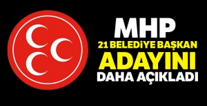 MHP 21 Belediye Başkan Adayını daha açıkladı