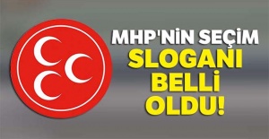 MHP'nin seçim sloganı belli oldu