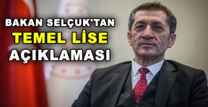 Milli Eğitim Bakanı Selçuk'tan temel lise açıklaması