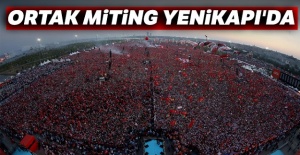 Ortak miting Yenikapı'da...