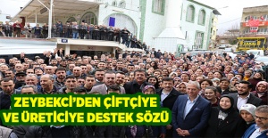 Zeybekci’den çiftçiye ve üreticiye destek sözü