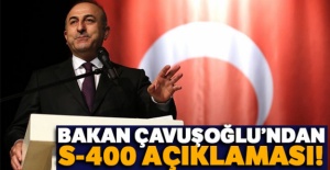 Bakan Çavuşoğlu'ndan S-400 açıklaması