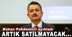 Bakan Pakdemirli açıkladı! Artık satılmayacak...
