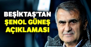 Beşiktaş'tan Şenol Güneş açıklaması