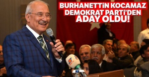 Burhanettin Kocamaz, Demokrat Parti'den Aday oldu!