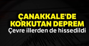 Çanakkale'de deprem oldu, çevre illerde hissedildi!
