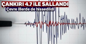 Çankırı'da 4.7 büyüklüğünde deprem! 3 ilde daha hissedildi