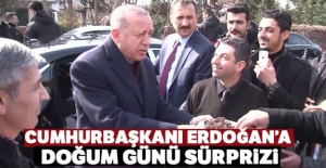 Cumhurbaşkanı Erdoğan'a evinin önünde doğum günü sürprizi