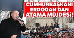 Cumhurbaşkanı Erdoğan'dan atama müjdesi!