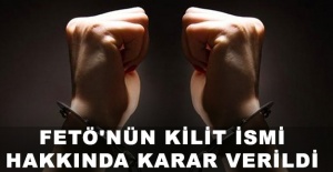 FETÖ'nün kilit ismi hakkında karar verildi
