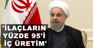 İran Cumhurbaşkanı Ruhani: 'İlaçların yüzde 95'i iç üretim'