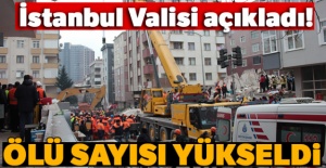 İstanbul Valisi açıkladı! Ölü sayısı yükseldi