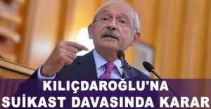 Kılıçdaroğlu'na suikast davasında karar
