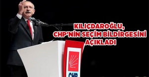 Kılıçdaroğlu, CHP'nin seçim bildirgesini açıkladı