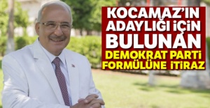 Kocamaz'ın adaylığı için bulunan Demokrat Parti formülüne itiraz