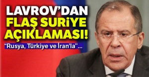 Lavrov: 'Rusya, Türkiye ve İran'la Suriye'de...