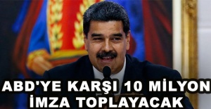 Maduro, ABD'ye karşı 10 milyon imza toplayacak