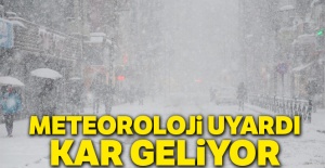 Meteoroloji uyardı! Kar geliyor