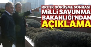 Kritik görüşme sonrası Milli Savunma Bakanlığı'ndan açıklama