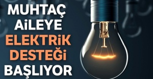 Muhtaç aileye elektrik desteği başlıyor