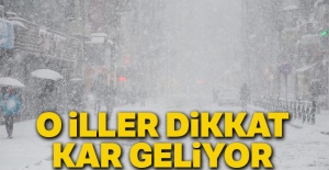 O iller dikkat! Kar geliyor