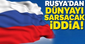 Rusya'dan Dünyayı Sarsacak İddia