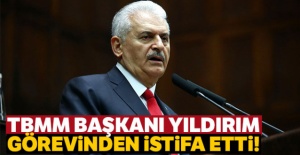 TBMM Başkanı Yıldırım görevinden istifa etti!
