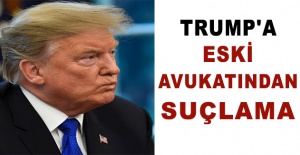 Trump'a eski avukatından suçlama