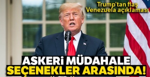 Trump: 'Venezuela'ya askeri müdahale seçenekler arasında'