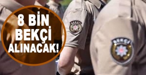 8 bin bekçi alınacak!