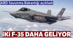 ABD Savunma Bakanlığı açıkladı: İki F-35 daha geliyor