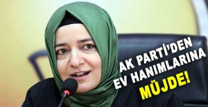 AK Parti'den ev hanımlarına müjde