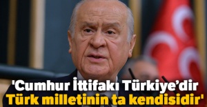 Bahçeli: 'Cumhur İttifakı Türkiye'dir, Türk milletinin ta kendisidir'