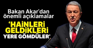 Bakan Akar'dan önemli açıklamalar