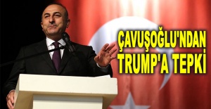 Bakan Çavuşoğlu'ndan Trump'a tepki