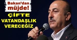 Bakan'dan müjde! 'Çifte vatandaşlık vereceğiz'