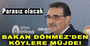 Bakan Dönmez'den köylere müjde! Parasız olacak