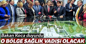 Bakan Koca duyurdu: O bölge sağlık vadisi oluyor