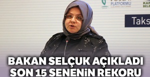Bakan Selçuk açıkladı! Son 15 senenin rekoru