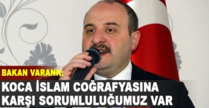 Bakan Varank: 'Koca İslam coğrafyasına karşı sorumluluğumuz var'