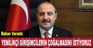 Bakan Varank: 'Yenilikçi girişimcilerin çoğalmasını istiyoruz'