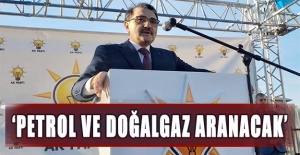Bakan Dönmez: Petrol ve doğalgaz aranacak