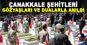 Çanakkale şehitleri gözyaşları ve dualarla anıldı