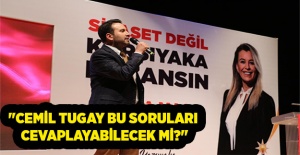 Çiftçioğlu: Cemil Tugay bu soruları cevaplayabilecek mi?