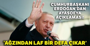 Cumhurbaşkanı Erdoğan'dan 'Ayasofya' açıklaması!