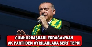 Cumhurbaşkanı Erdoğan'dan AK Parti'den ayrılanlara sert tepki