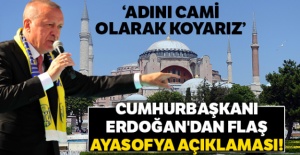 Cumhurbaşkanı Erdoğan'dan flaş Ayasofya açıklaması