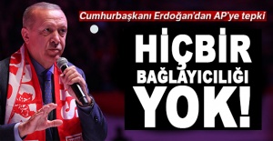 Cumhurbaşkanı Erdoğan'dan AP'ye tepki: Hiçbir bağlayıcılığı yok!